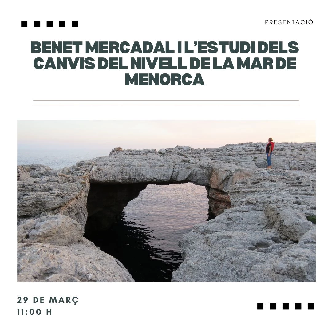 Imagen del evento BENET MERCADAL I L’ESTUDI DELS CANVIS DEL NIVELL DE LA MAR DE MENORCA A TRAVÉS DE LES PLATGES ALÇADES, ELS FÒSSILS I LES COVES